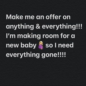 NEED EVERYTHING GONE